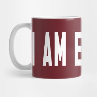 I Am Enough - Self Love Quote Mug